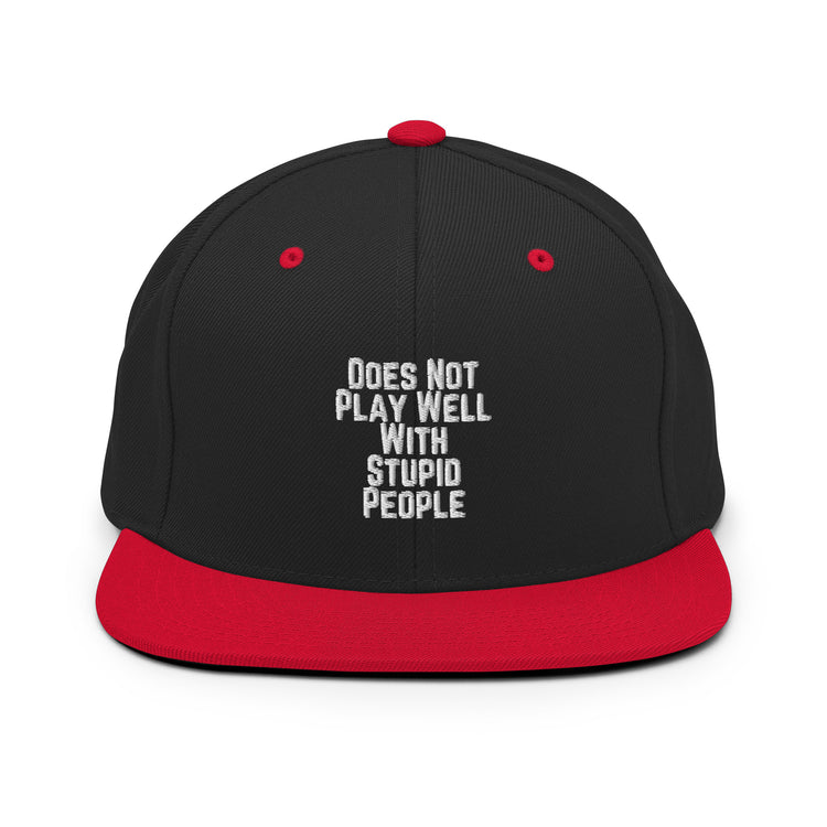 Snapback Hat Does Not Play With People Hilarious Humor Sarcasm Sarcastic Laughter Ridicule Funny Derision Fun