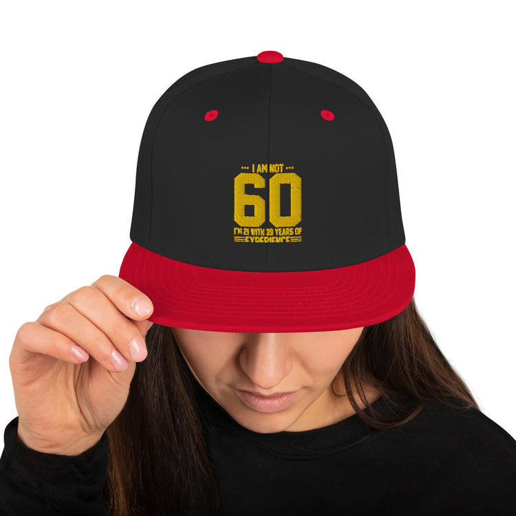 Snapback Hat  Hilarious Sarcasm Funny 60th Celebrations Celebrate Party Humorous Celebrant Family Birthdate Sarcastic