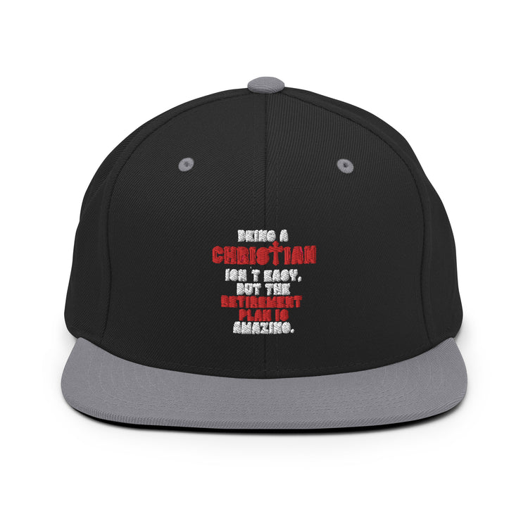 Snapback Hat Novelty Christianity Isn't Easy But Retirement Plan Amazing Stopping Working