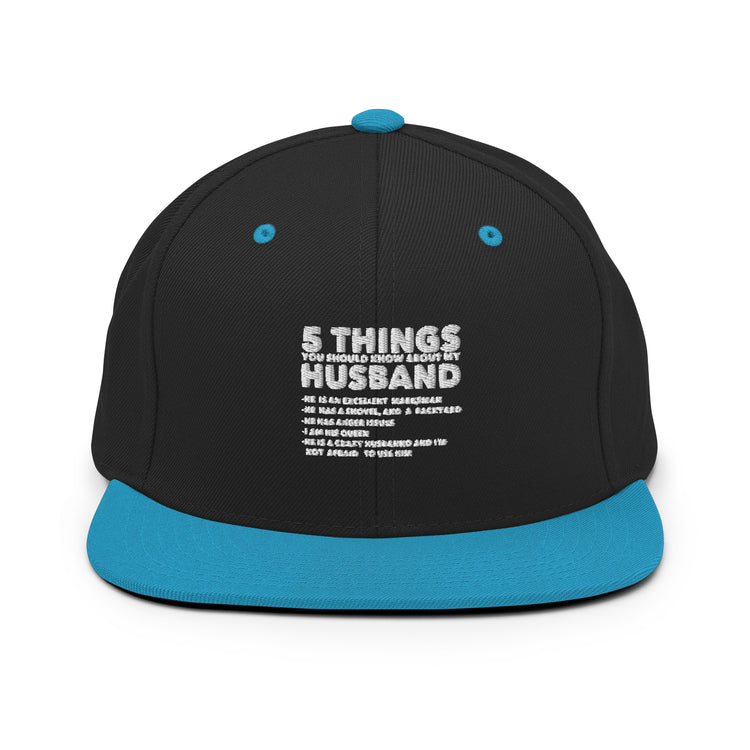 Snapback Hat Hilarious Five Thing Should Know Pun Husband Humorous Comical Spouse Man