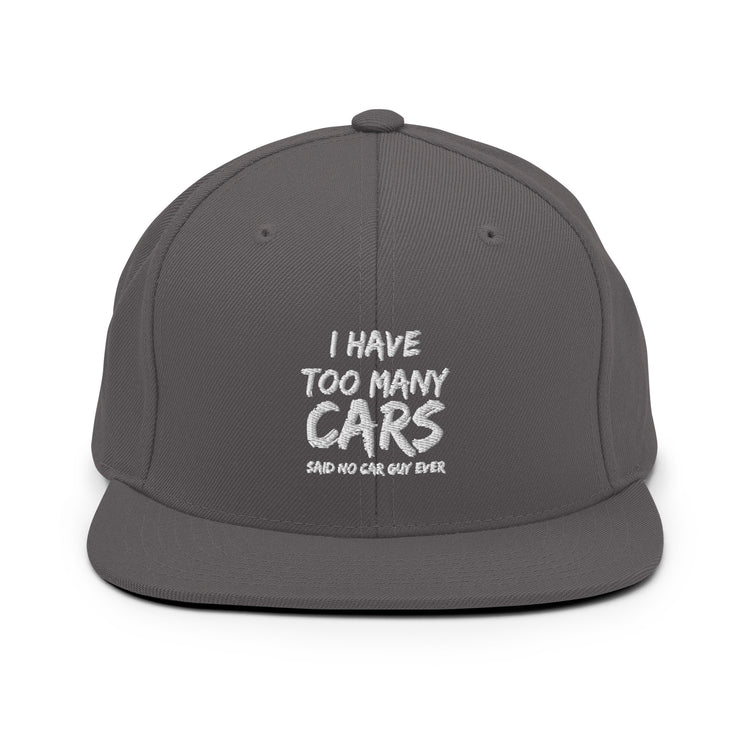 Snapback Hat Hilarious Have Too Many Cars Automobile Racing Riding Driving Mobile Vehicles