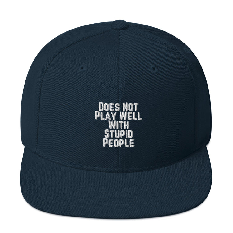 Snapback Hat Does Not Play With People Hilarious Humor Sarcasm Sarcastic Laughter Ridicule Funny Derision Fun