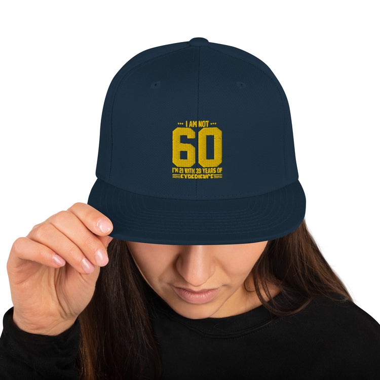 Snapback Hat  Hilarious Sarcasm Funny 60th Celebrations Celebrate Party Humorous Celebrant Family Birthdate Sarcastic