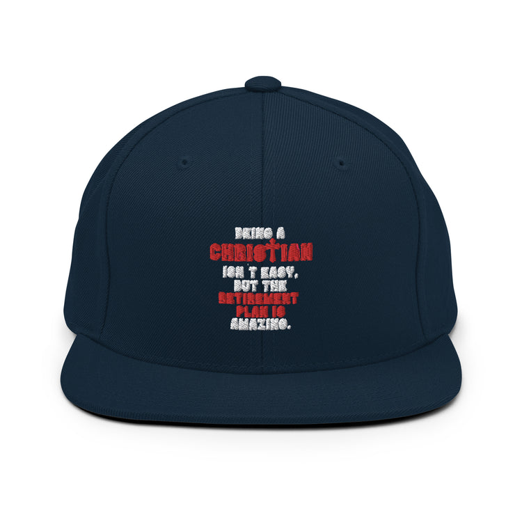 Snapback Hat Novelty Christianity Isn't Easy But Retirement Plan Amazing Stopping Working