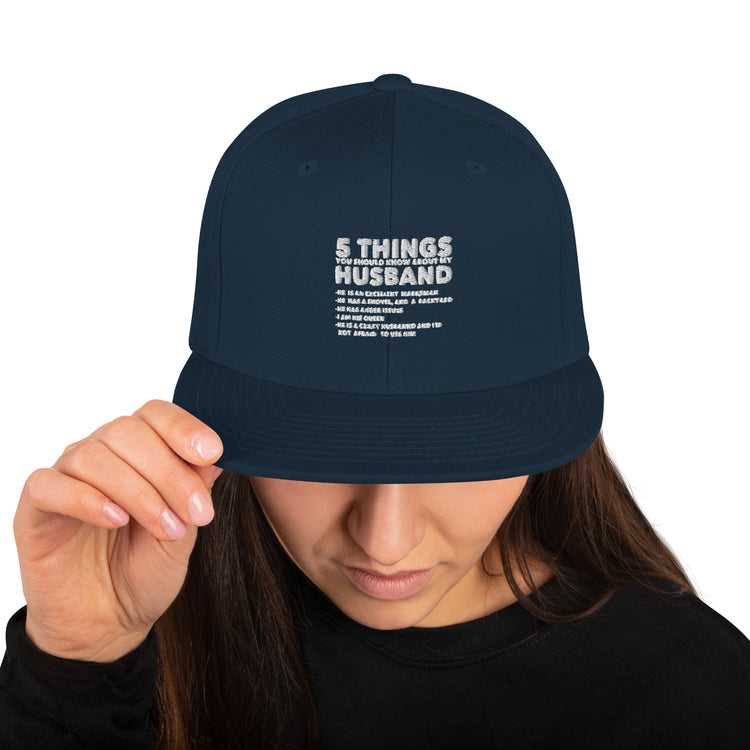 Snapback Hat Hilarious Five Thing Should Know Pun Husband Humorous Comical Spouse Man