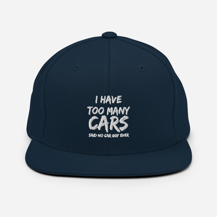 Snapback Hat Hilarious Have Too Many Cars Automobile Racing Riding Driving Mobile Vehicles