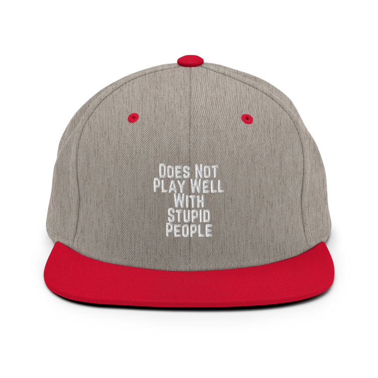 Snapback Hat Does Not Play With People Hilarious Humor Sarcasm Sarcastic Laughter Ridicule Funny Derision Fun