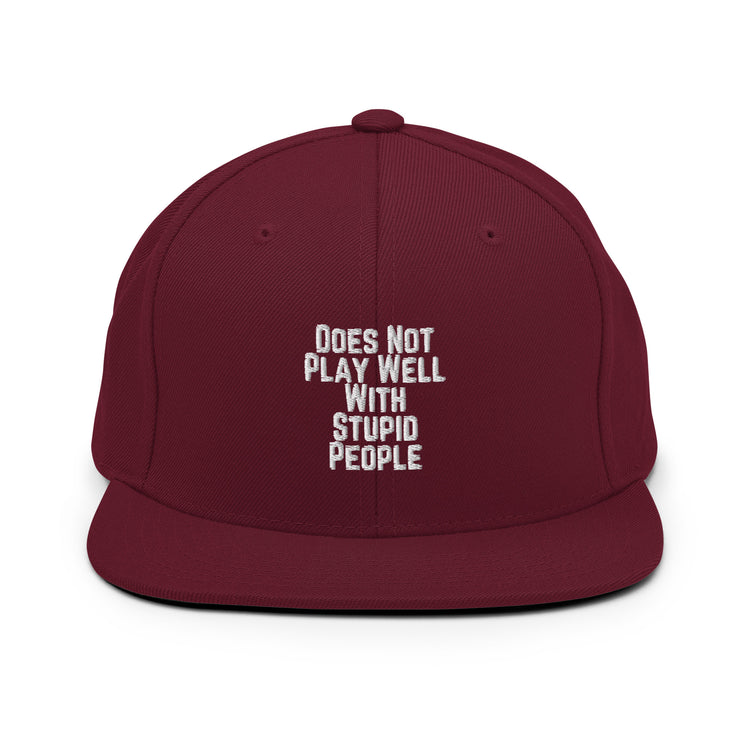 Snapback Hat Does Not Play With People Hilarious Humor Sarcasm Sarcastic Laughter Ridicule Funny Derision Fun