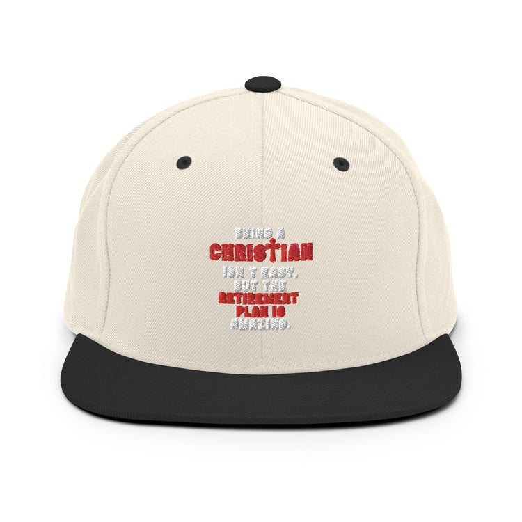 Snapback Hat Novelty Christianity Isn't Easy But Retirement Plan Amazing Stopping Working