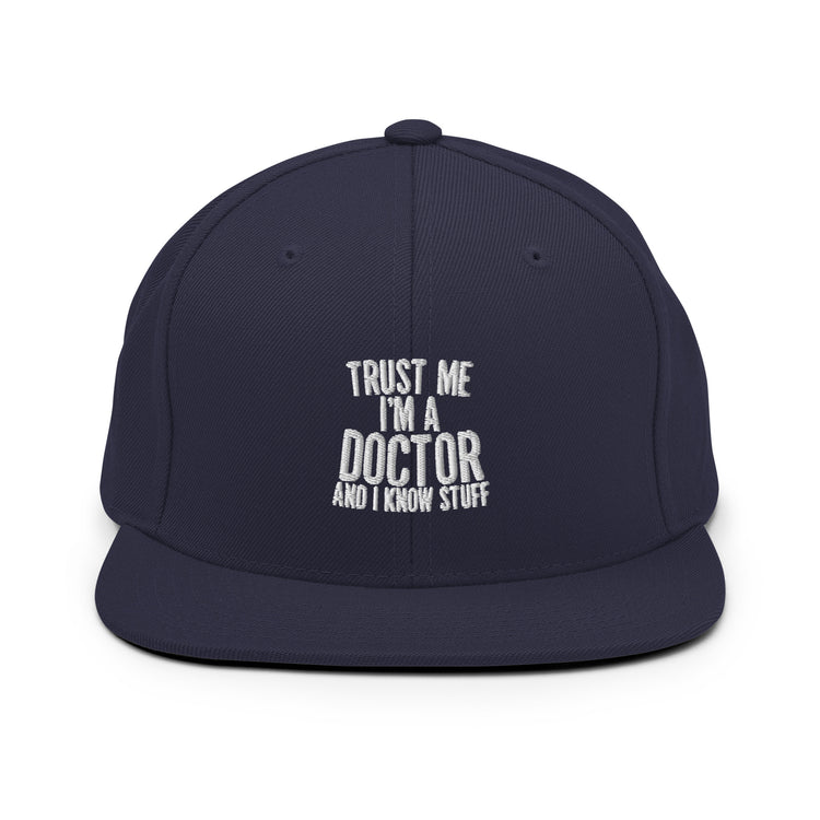 Snapback Hat Humorous I'm A Doctor Medicine Medical Expert Novelty Hospital Psychiatrist