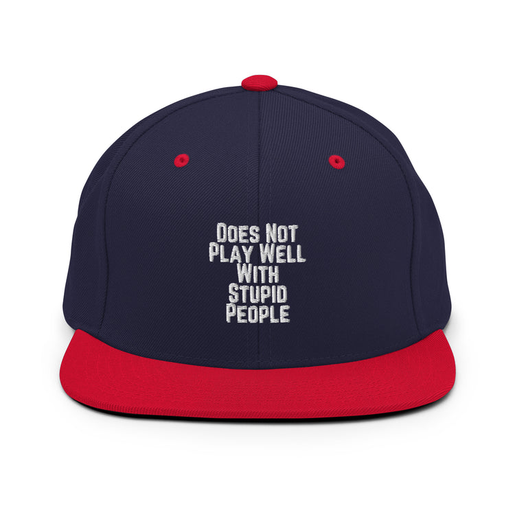 Snapback Hat Does Not Play With People Hilarious Humor Sarcasm Sarcastic Laughter Ridicule Funny Derision Fun