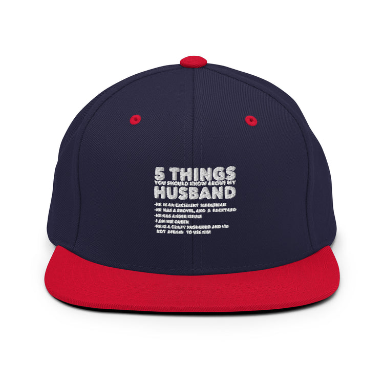 Snapback Hat Hilarious Five Thing Should Know Pun Husband Humorous Comical Spouse Man