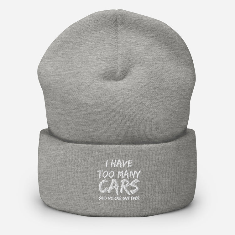 Cuffed Beanie Hilarious Have Too Many Cars Automobile Racing Riding Driving Mobile Vehicles