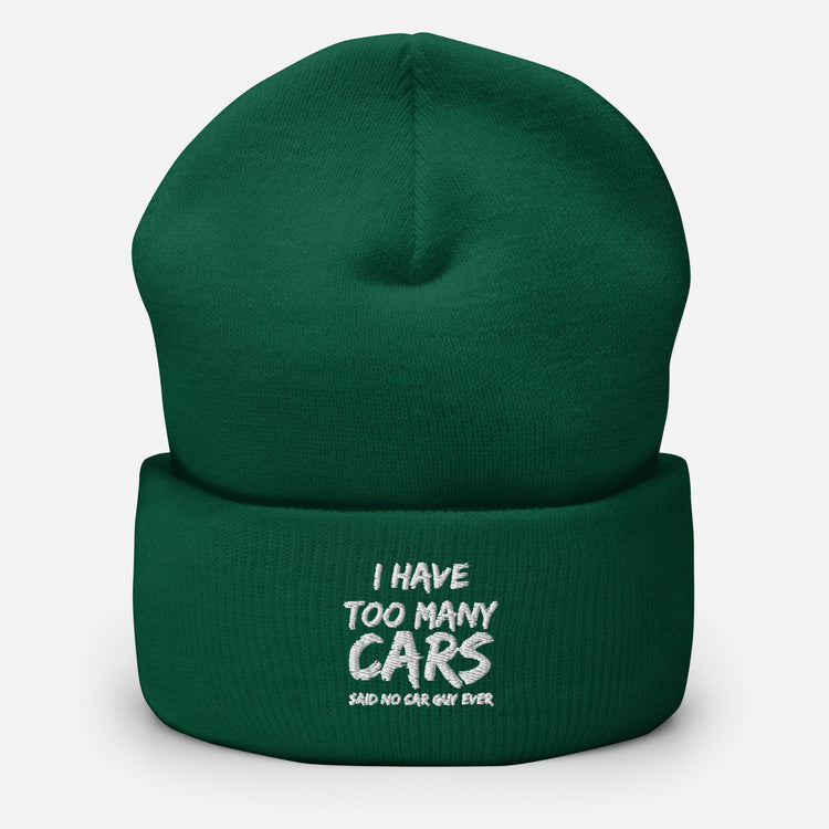 Cuffed Beanie Hilarious Have Too Many Cars Automobile Racing Riding Driving Mobile Vehicles