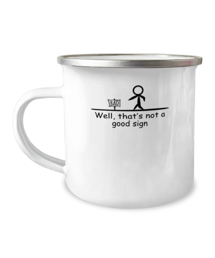 Camper Mug 12oz Camper Mug 12oz Funny Bad That's Not A Good Sign Sarcasm Men Women Joke Gag Novelty Funny Bad Day Husband Wife Sarcastic Pun