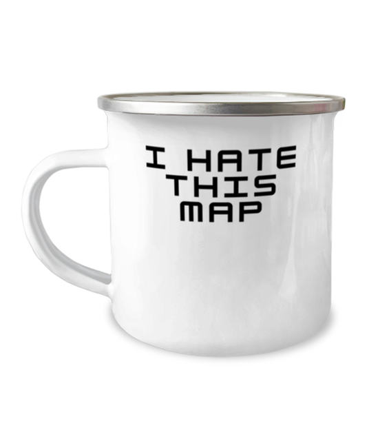 Camper Mug 12oz Camper Mug 12oz Novelty Gaming Son Sarcasm Pun Husband Player Gag Funny Saying I Hate This Map Gamer Women Men Sarcastic Joke