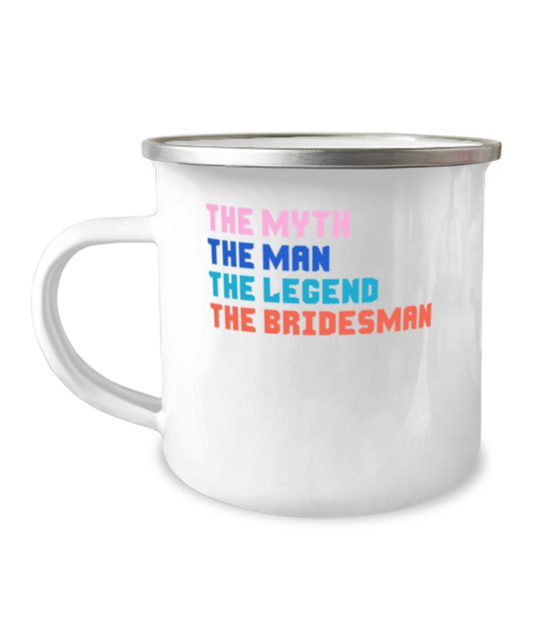 Camper Mug 12oz Camper Mug 12oz Novelty Saying The Myth The Man The Bridesman Bachelors Groom Men Women Gay LGBT