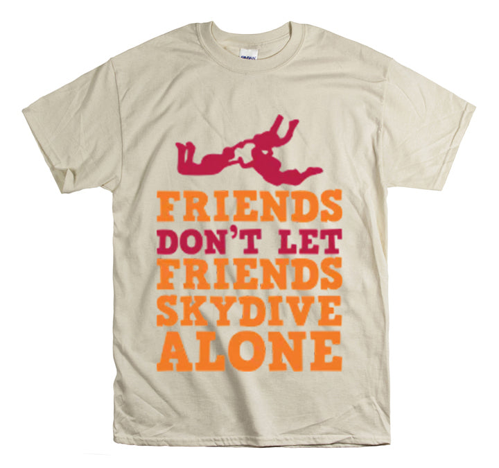 Shirt Funny Not Letting Friends Skydive Alone Funny Skydiving Jumping Parachuting sports T-Shirt Unisex Heavy Cotton Tee