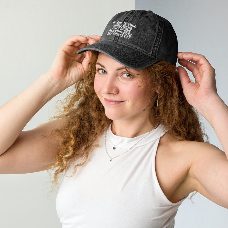 Vintage Cotton Twill Cap   If She Is Your Girlfriend Why Is She Playing With My Mullet Humors Playfulness Chuckle FunVintage Cotton Twill Cap   If She Is Your Girlfriend Why Is She Playing With My Mullet Humors Playfulness Chuckle Fun