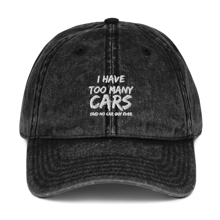 Vintage Cotton Twill Cap Hilarious Have Too Many Cars Automobile Racing Riding Driving Vehicles