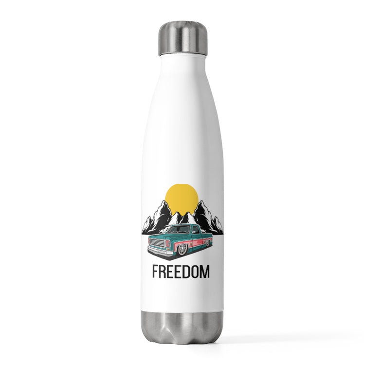 20oz Insulated Bottle  Humorous Automobile Driving Pickup Truck Enthusiast Sarcastic Hilarious Trucks