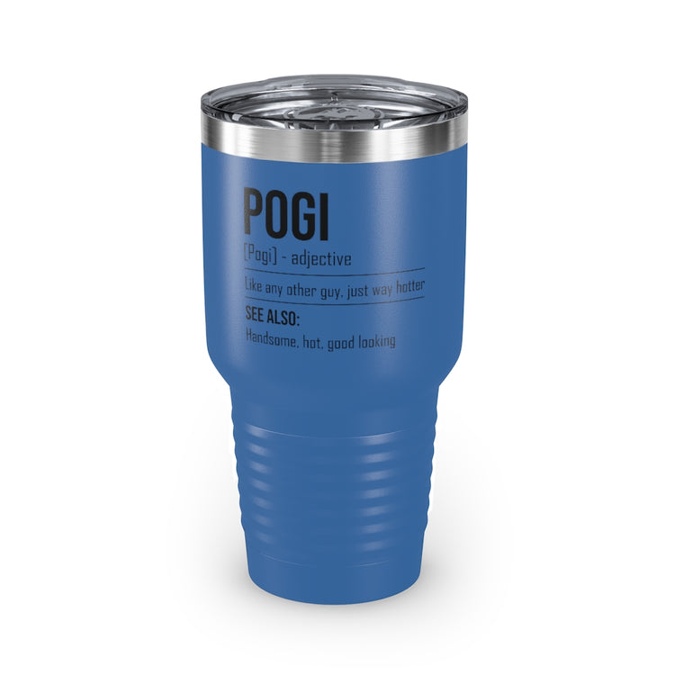 30oz Tumbler Stainless Steel Colors Novelty Pogi Handsome Guys Good-Looking Nice-Looking Man Hilarious Attractive