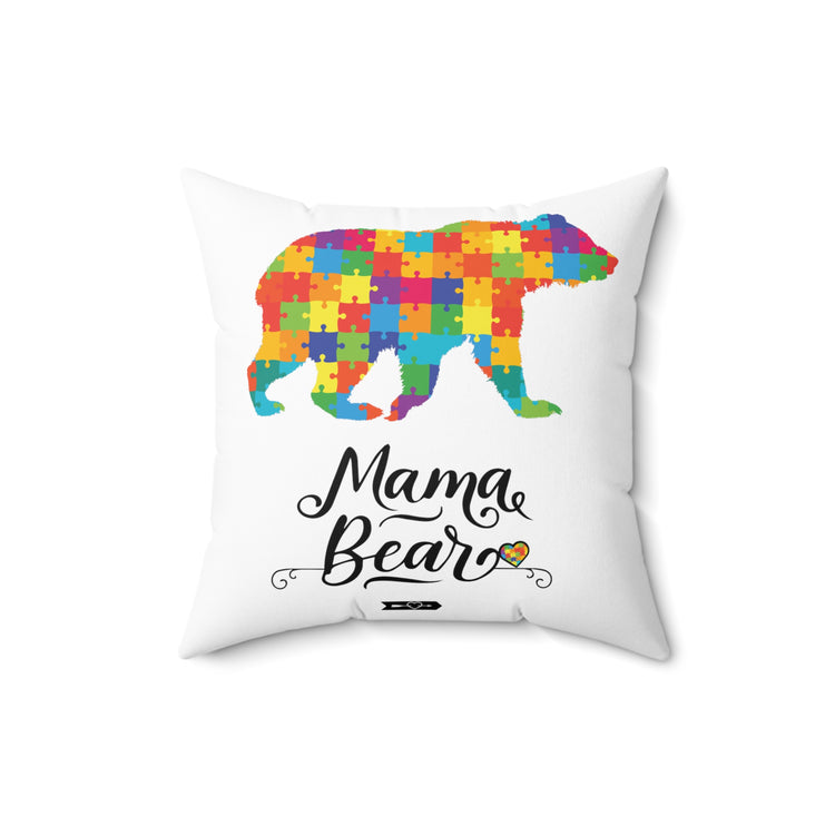 Mama Bear Autism Awareness Mental Health Mom Spun Polyester Square Pillow