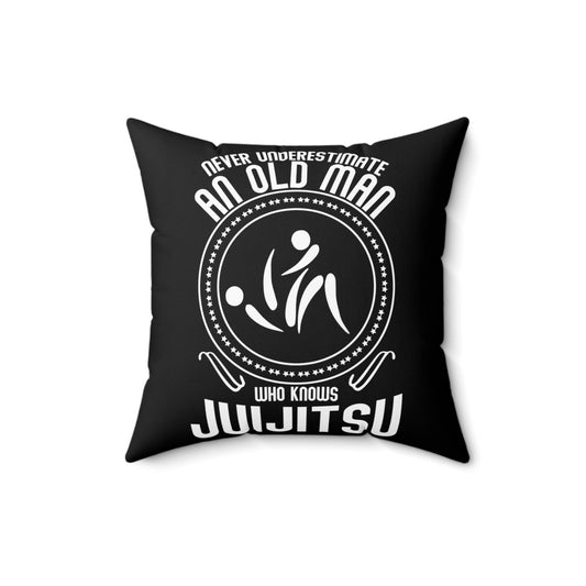 Humorous Old Man Jiu Jitsu Expert Sayings Tee Shirt Gifts | Hilarious Wushu Enthusiasts Gag Men Women T Shirt Spun Polyester Square Pillow