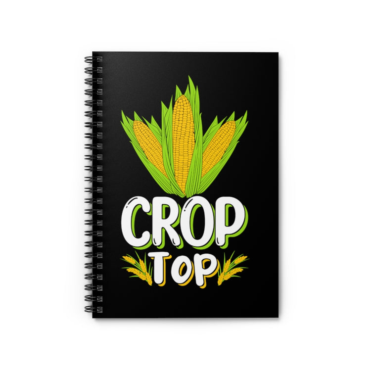 Spiral Notebook  Novelty Crop Top Comical Agriculturing Sayings Horticulture Hilarious Horticulturing Cob Sweetcorn Pun Phrase