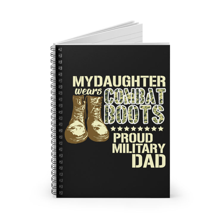 Cool My Daughter's Wearing Combat Boots Quote Tee Shirt Gift | Vintage Prideful Armies Dads Men Women T Shirts Spiral Notebook - Ruled Line