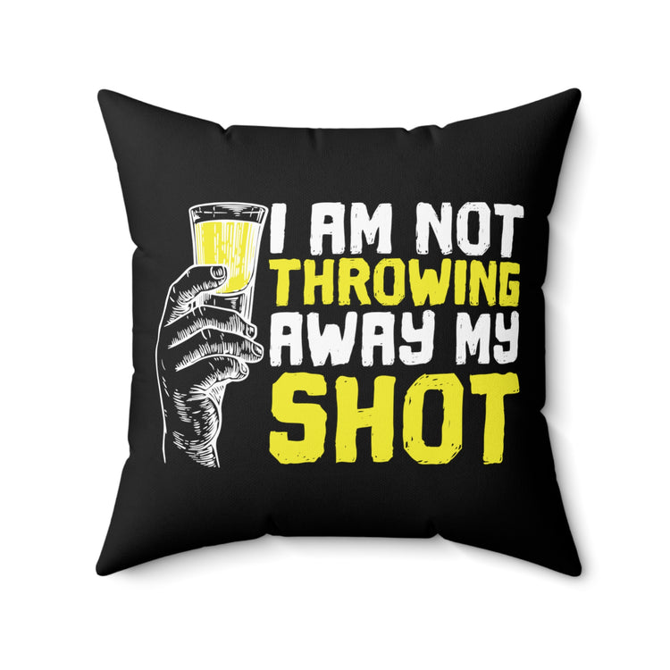 Vintage I'm Not Throwing My Shot Uplifting Retro Motivating Illustration Men Women T Shirt Spun Polyester Square Pillow