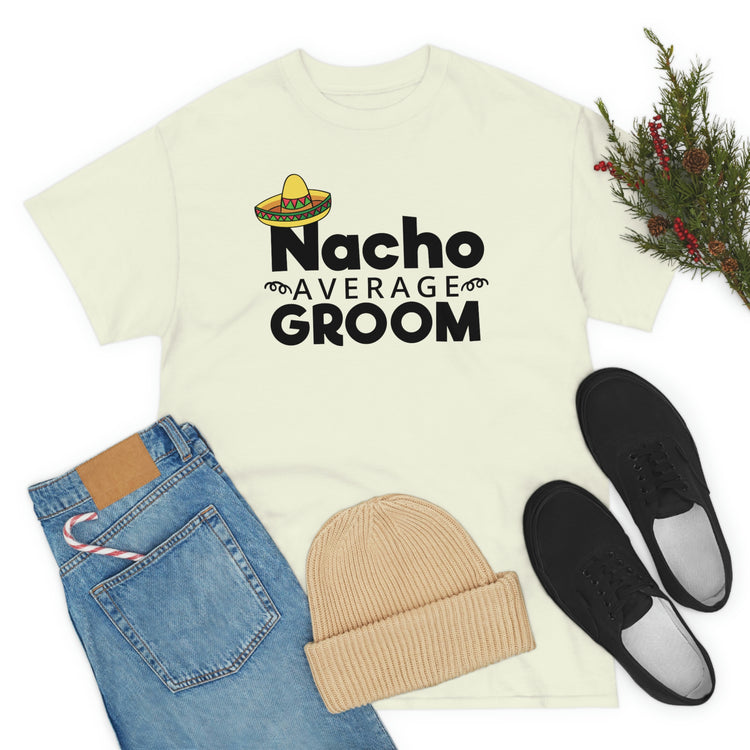 Humorous Groom Nachos Weddings Bachelors Mexico We Hilarious Grooms Mexican Sayings Engagement Bridaldding