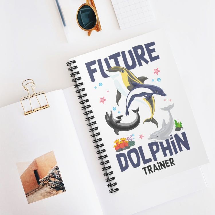 Spiral Notebook  Funny Inspiring Dolphin Training Environmentalism Women Men Motivational