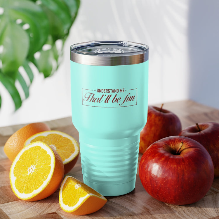 30oz Tumbler Stainless Steel Colors Hilarious Underestimate Forthright Underrate Miscalculate Novelty Mocking