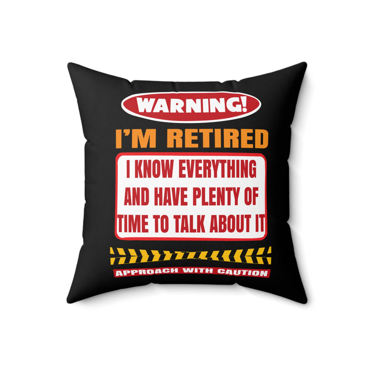 Humorous Warning I'm Retired Grandmother Spun Polyester Square Pillow