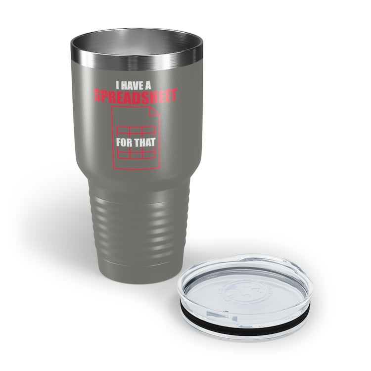 30oz Tumbler Stainless Steel Colors  Hilarious Have Spreadsheet For That Accounting Pun Sayings Humorous Accountancy