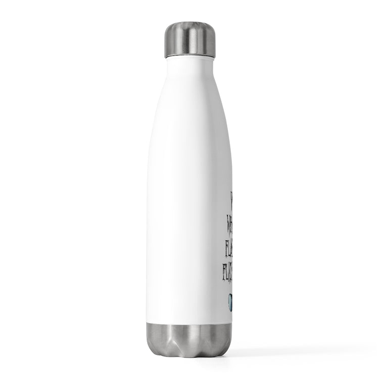 20oz Insulated Bottle Wait Why is My Flashlight Flickering Paranormal Hunting Gag Men Women
