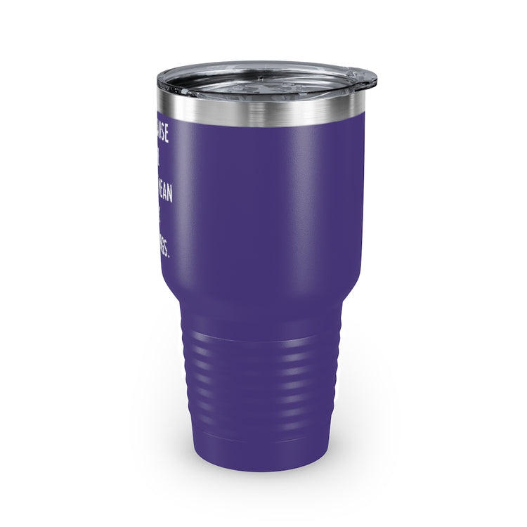 30oz Tumbler Stainless Steel Colors Hilarious Just Cause I'm Waked Introverted Statements Pun Funny Tiredly Awoken