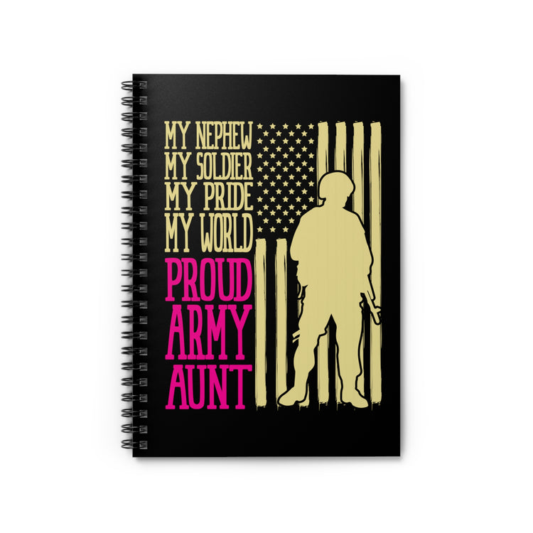 My Nephew My Soldier My Pride My World Quote Tee Shirt Gift | Vintage Prideful Armies Aunt Men Women T Shirts Spiral Notebook - Ruled Line