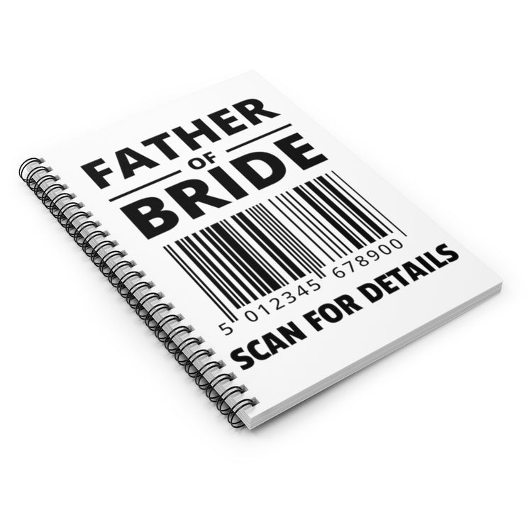 Spiral Notebook   Humorous Bride Dads Sarcastic Illustration Puns Dad Parent Hilarious Bridal