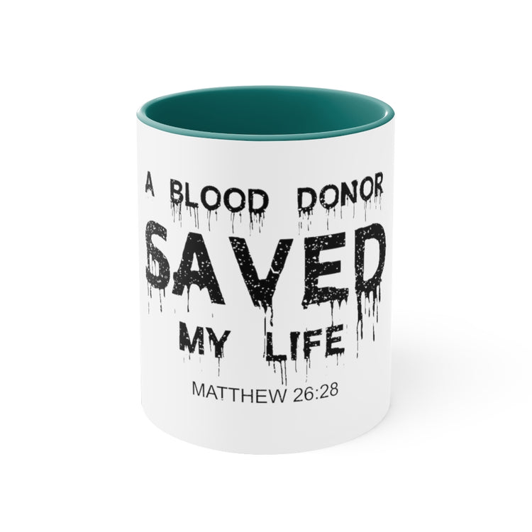 11oz Accent Coffee Mug Colors  Hilarious Christianity Lifeblood Donator Donating Lover  Novelty Body Fluid Benefactor Beneficiary Beliefs