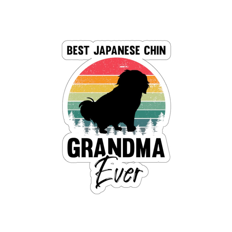 Sticker Decal Novelty Japanese Chin Grandma Ever Dog Parent Enthusiast Hilarious Fur Animals Stickers For Laptop Car
