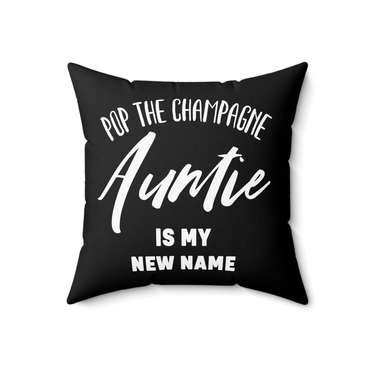 Promoted To Auntie Pop The Champagne Shirt Spun Polyester Square Pillow