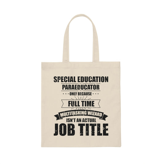 Humorous Special Education Paraeducator Teaching Enthusiast Novelty Educating Training Instructing Coaching Canvas Tote Bag