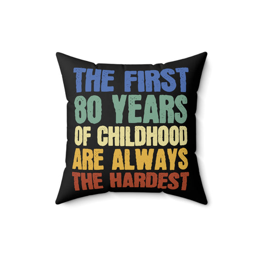 Novelty Grandpa's First 80 Years Of Childhood Tee Shirt Gift | Funny 80th Celebrations Saying Men Women T Shirt Spun Polyester Square Pillow