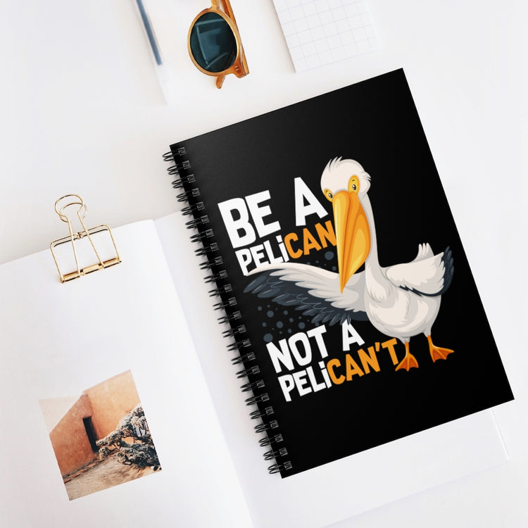 Spiral Notebook   Novelty Always A Pelican Sarcastic Sayings Women Men Funny Retro Pelicans Devotee Distressed Graphic Puns