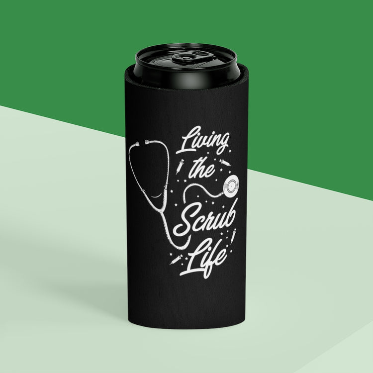 Beer Can Cooler Sleeve  Novelty Living Scrub Medical Worker Staffs Sayings Devotee Hilarious Hospital