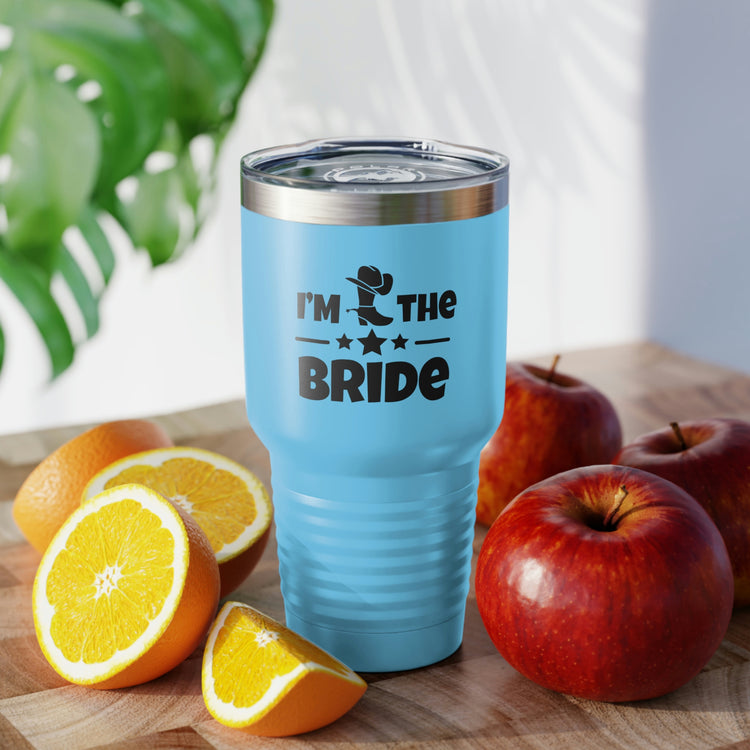 30oz Tumbler Stainless Steel Colors Humorous Countryside Weddings Bachelorettes Bride Bridal Sarcastic Graphic Saying