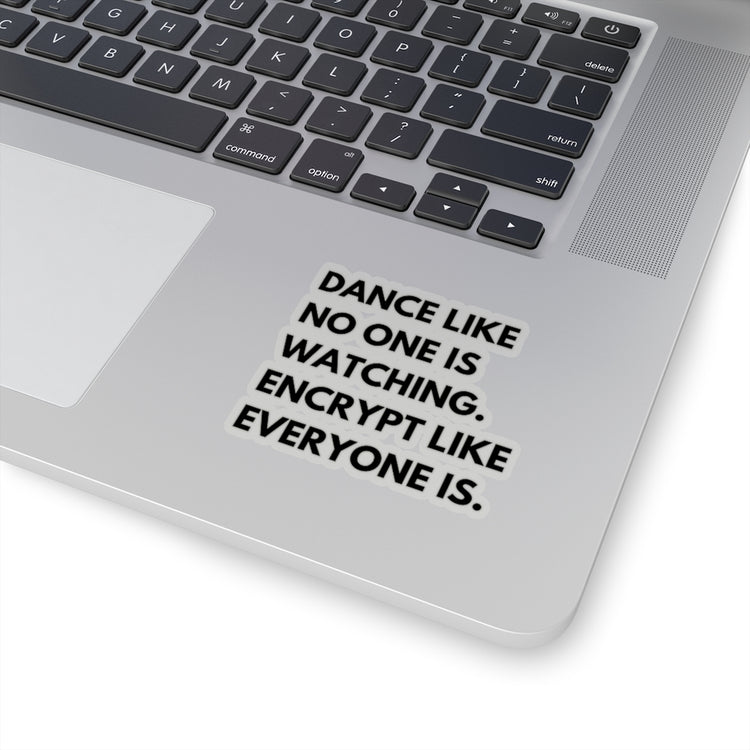 Sticker Decal Hilarious Dance Like Is Watching Humor Humorous Electronics Operating Data