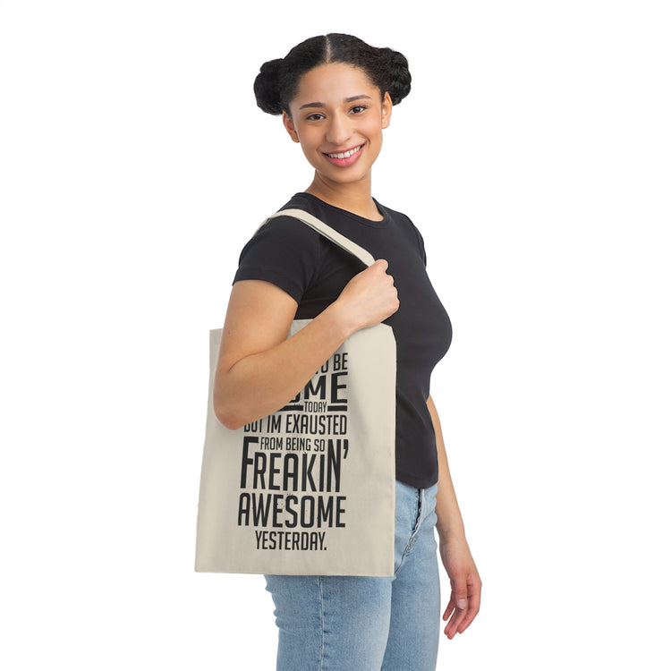 Hilarious Awesome Today Inspirational Motivative Sayings Novelty Uplifting Message Inspirational Inspiring Canvas Tote Bag